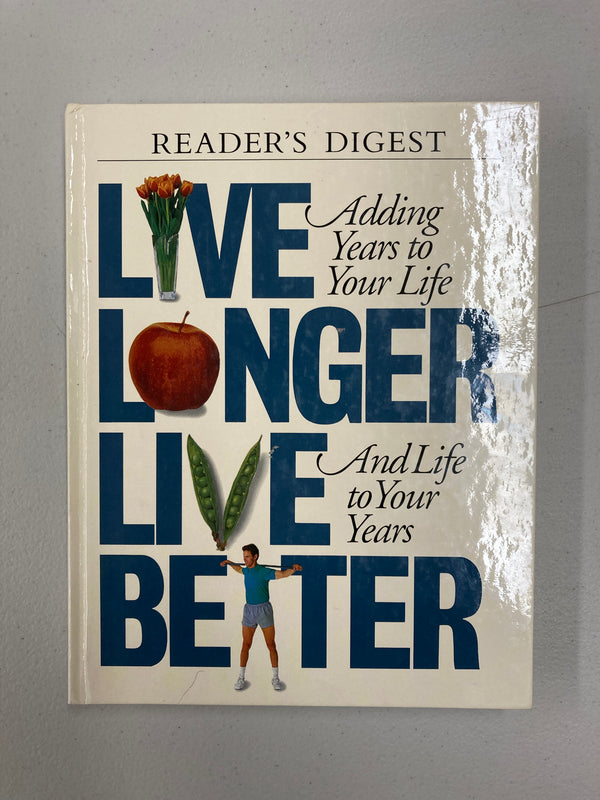 Live Longer Live Better by Reader's Digest (Used)